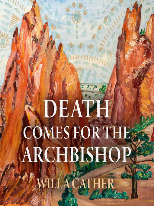 Title details for Death Comes for the Archbishop by Willa Cather - Wait list